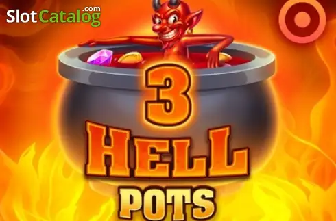 3 Hells Pots -