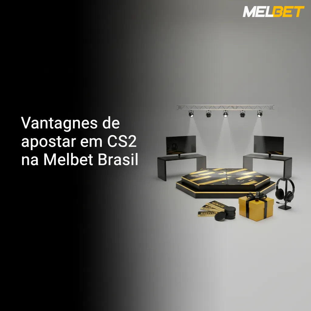Vantagens de apostar em CS2 na Melbet Brasil: bônus, Pix, boleto, app Android/iOS, suporte 24h, odds e cash out.